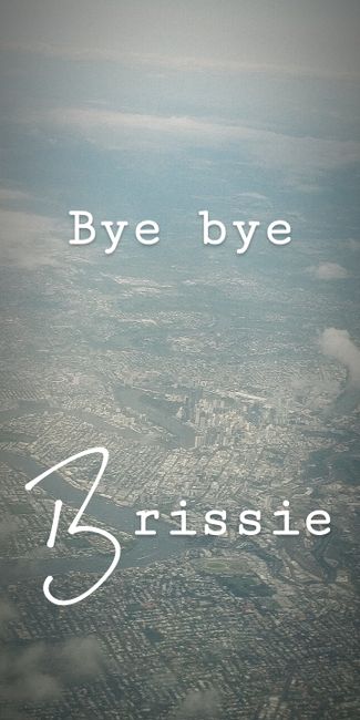 Bye bye Brissie