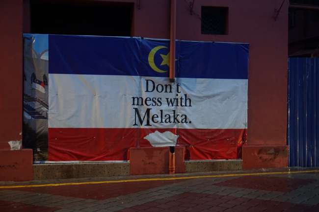 Don´t mess with Melaka!