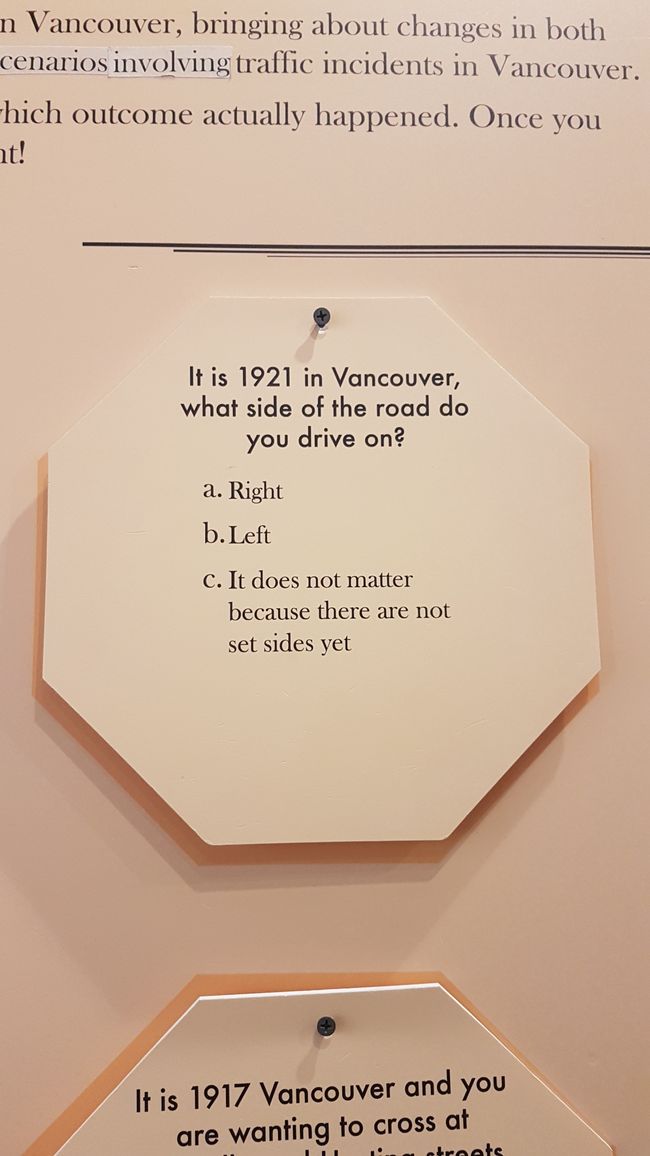 Question: It's 1921 in Vancouver. On which side of the road do you drive? a. right b. left c. it doesn't matter because there are no fixed sides yet.